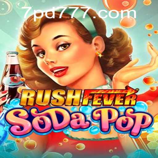 RushFeverSodaPop: Dive into the Bubbly Frenzy